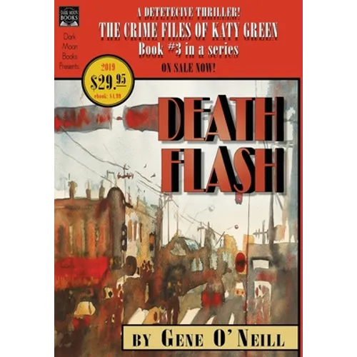 Deathflash: Book 3 in the series, The Crime Files of Katy Green - Hardcover