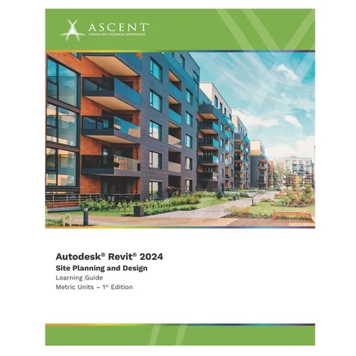 Autodesk Revit 2024: Site Planning and Design (Metric Units) - Paperback