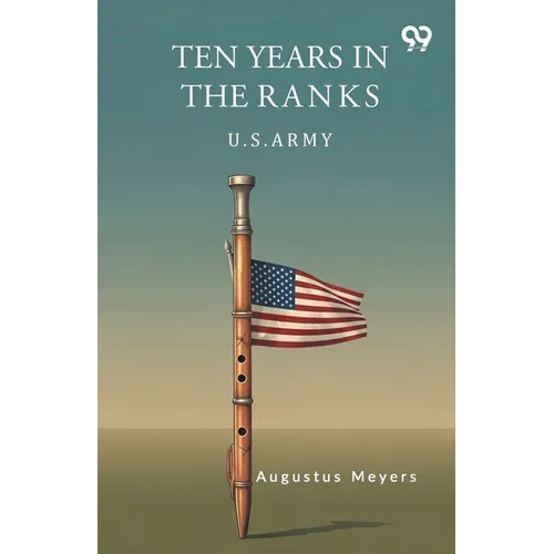 Ten Years In The Ranks U.S. Army - Paperback