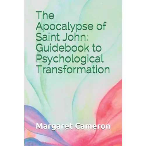 The Apocalypse of Saint John: Guidebook to Psychological Transformation - Paperback