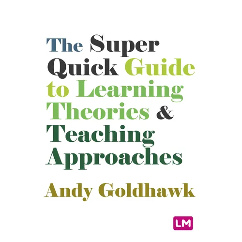 The Super Quick Guide to Learning Theories and Teaching Approaches - Paperback