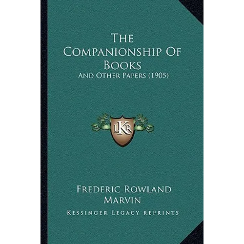 The Companionship Of Books: And Other Papers (1905) - Paperback