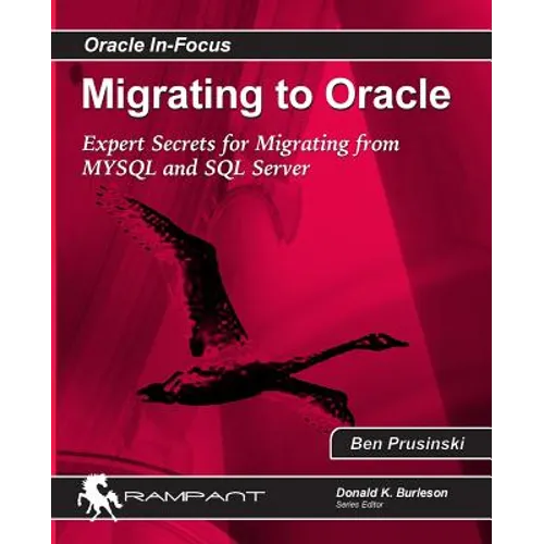 Migrating to Oracle: Expert Secrets for Migrating from MySQL and SQL Server - Paperback