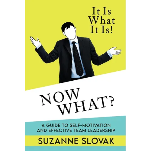 It Is What It Is! Now What? - Paperback