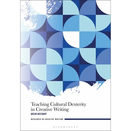 Teaching Cultural Dexterity in Creative Writing - Paperback