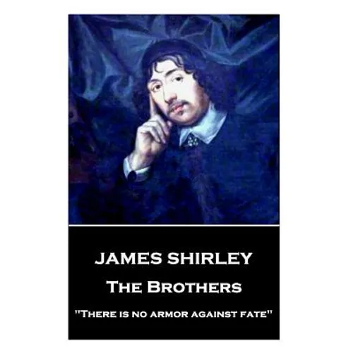 James Shirley - The Brothers: 