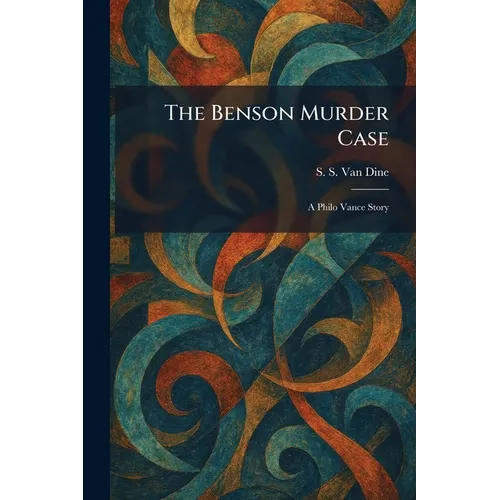 The Benson Murder Case: A Philo Vance Story - Paperback