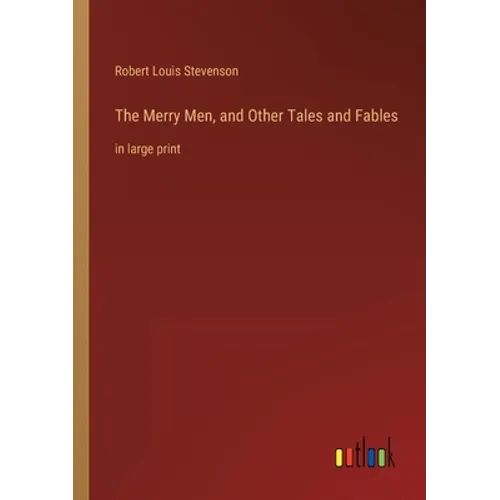 The Merry Men, and Other Tales and Fables: in large print - Paperback
