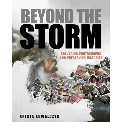 Beyond the Storm: Salvaging Photographs and Preserving Histories - Paperback