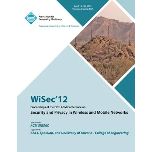 WiSec 12 Proceedings of the Fifth ACM Conference on Security and Privacy in Wireless and Mobile Networks