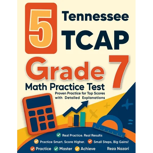 5 Tennessee TCAP Grade 7 Math Practice Tests: Proven Practice for Top Scores with Detailed Explanations - Paperback