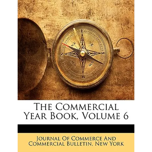 The Commercial Year Book, Volume 6 - Paperback