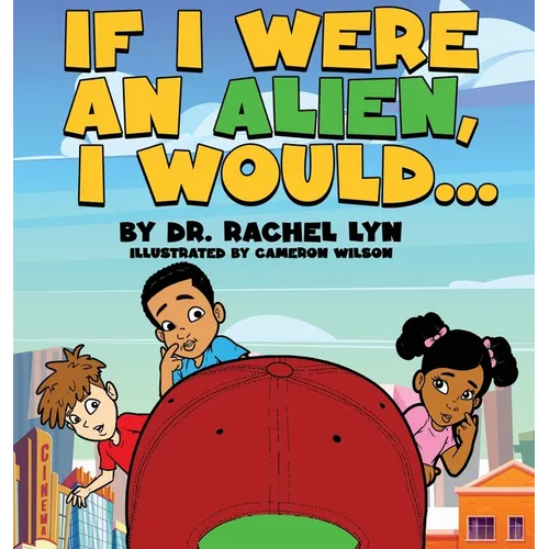 If I were an Alien, I would... - Hardcover
