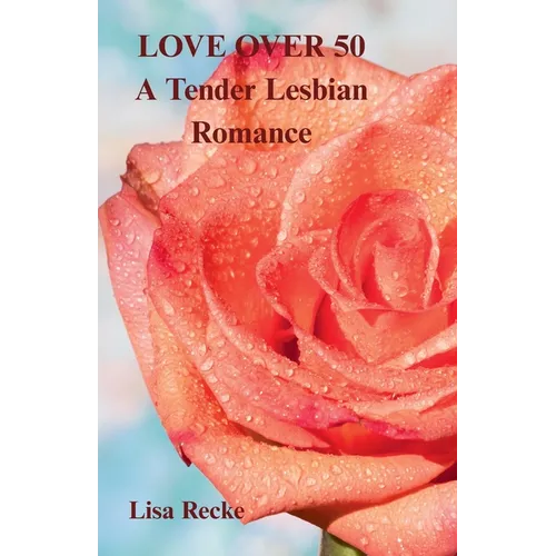 LOVE OVER 50, a Tender Lesbian Romance - Paperback