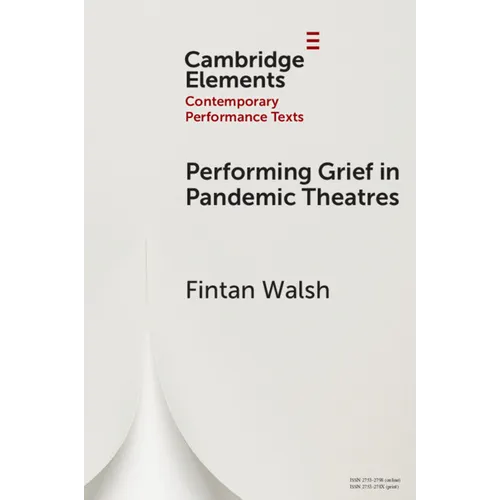 Performing Grief in Pandemic Theatres