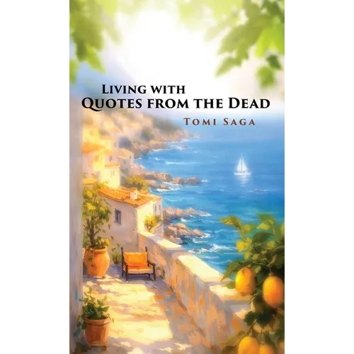 Living With Quotes From the Dead - Hardcover