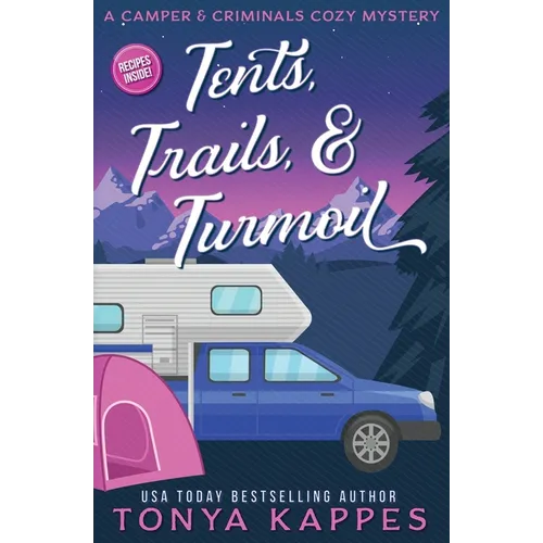 Tents, Trails and Turmoil: A Camper and Criminals Cozy Mystery Series Book 11 - Paperback