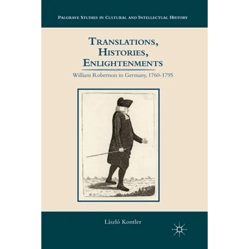 Translations, Histories, Enlightenments: William Robertson in Germany, 1760-1795 - Paperback