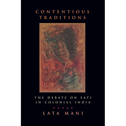 Contentious Traditions: The Debate on Sati in Colonial India - Paperback