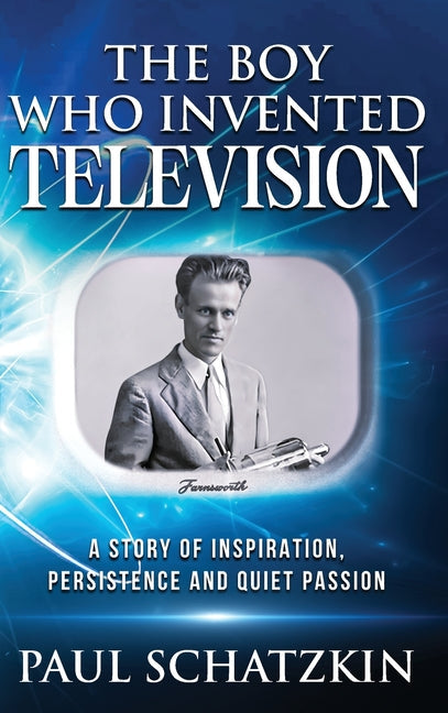 The Boy Who Invented Television - Hardcover