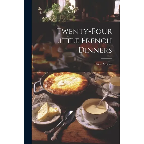 Twenty-Four Little French Dinners - Paperback