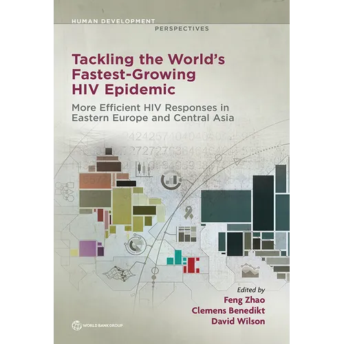 Tackling the World's Fastest-Growing HIV Epidemic: More Efficient HIV Responses in Eastern Europe and Central Asia - Paperback