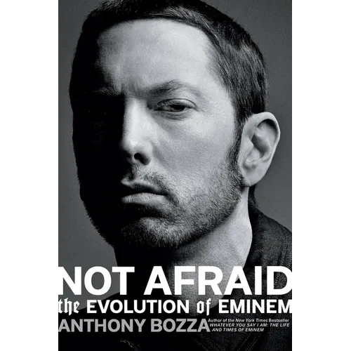 Not Afraid: The Evolution of Eminem - Paperback