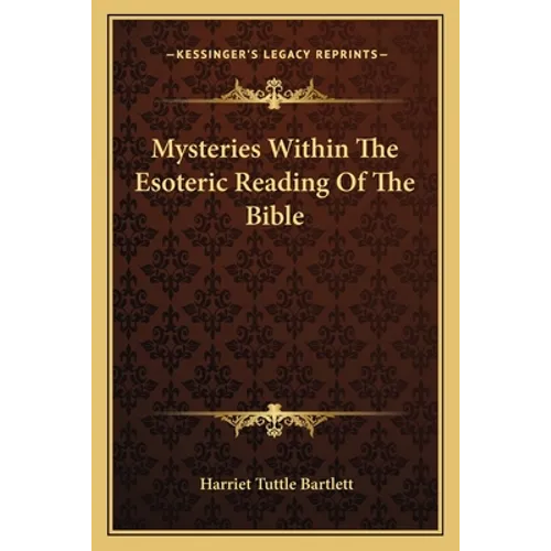 Mysteries Within The Esoteric Reading Of The Bible - Paperback