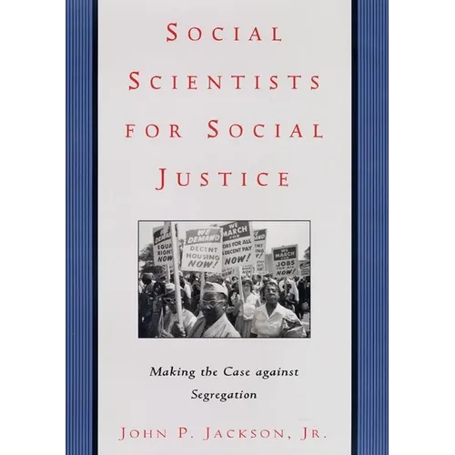 Social Scientists for Social Justice: Making the Case Against Segregation - Hardcover