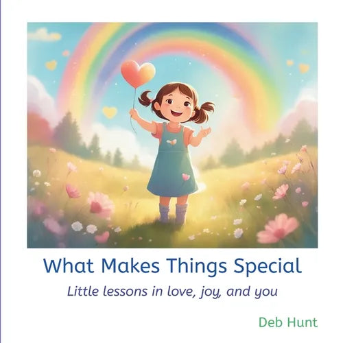 What Makes Things Special: Little lessons in love, joy, and you - Paperback
