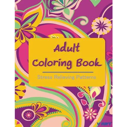 Adult Coloring Book: Coloring Books For Adults: Stress Relieving Patterns - Paperback