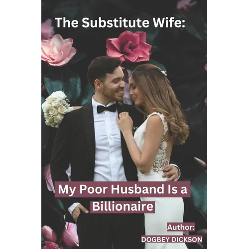 The Substitute Wife: My Poor Husband Is a Billionaire - Paperback