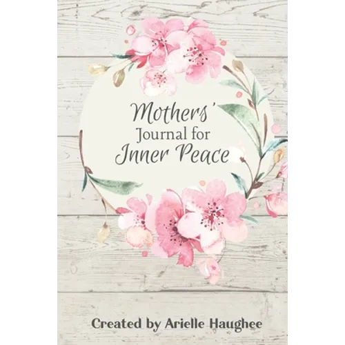 Mothers' Journal for Inner Peace - Paperback