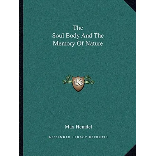 The Soul Body And The Memory Of Nature - Paperback