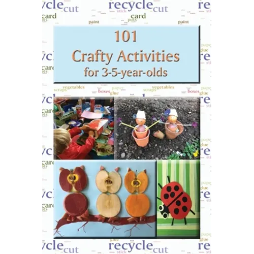 101 Crafty Activities for 3-5-year-olds - Hardcover