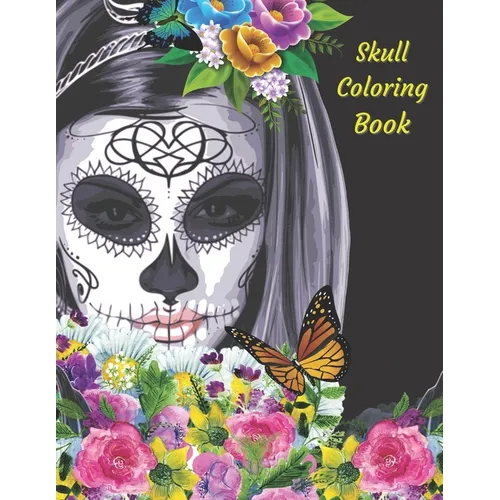 Skull Coloring Book: Mandala And Skull Designs. Day Of The Dead, Calavera, Dark - US - Paperback