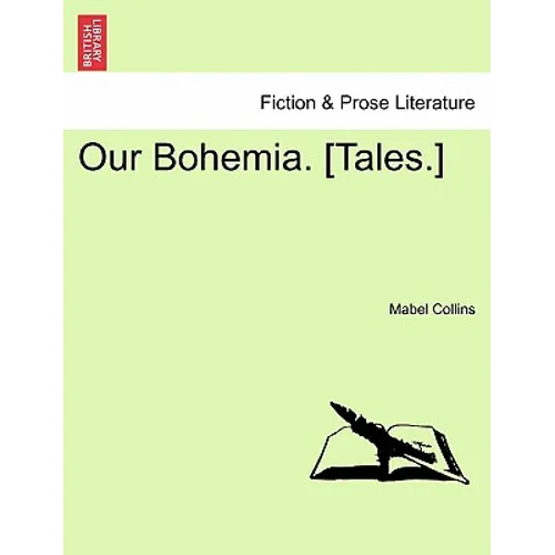 Our Bohemia. [Tales.] Vol. I - Paperback
