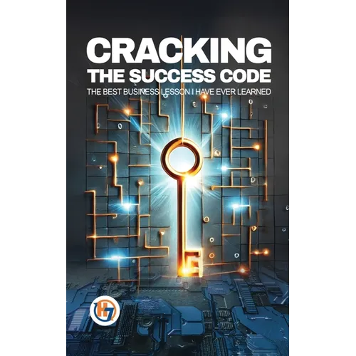 Cracking the Success Code: The Best Business Lesson I Have Ever Learned - Paperback