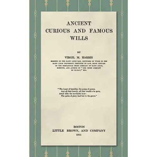 Ancient, Curious, and Famous Wills (1911) - Hardcover