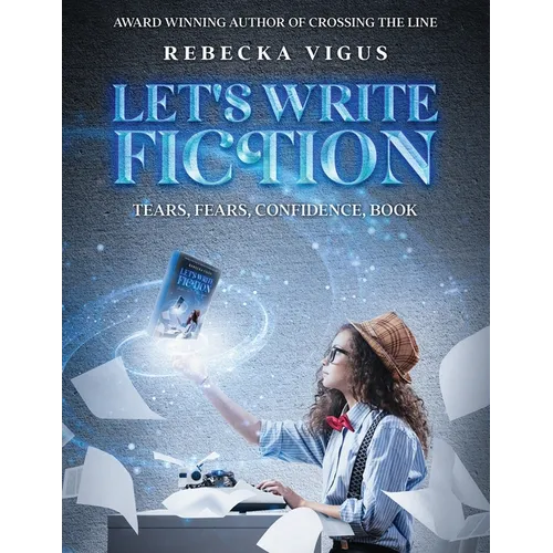 Let's Write Fiction: Tears, Fears, Confidence, Book - Paperback