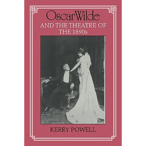 Oscar Wilde and the Theatre of the 1890s - Paperback