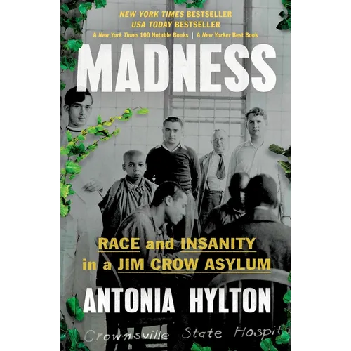 Madness: Race and Insanity in a Jim Crow Asylum