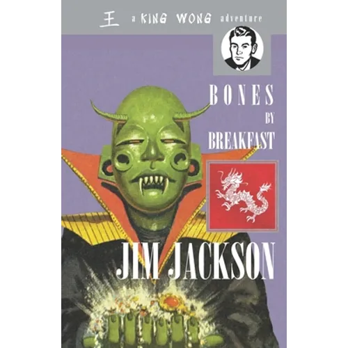 Bones by Breakfast: A King Wong Adventure - Paperback