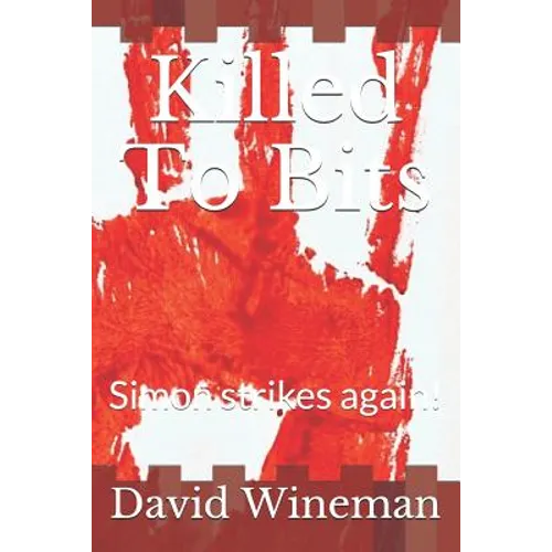 Killed to Bits: Simon Strikes Again! - Paperback