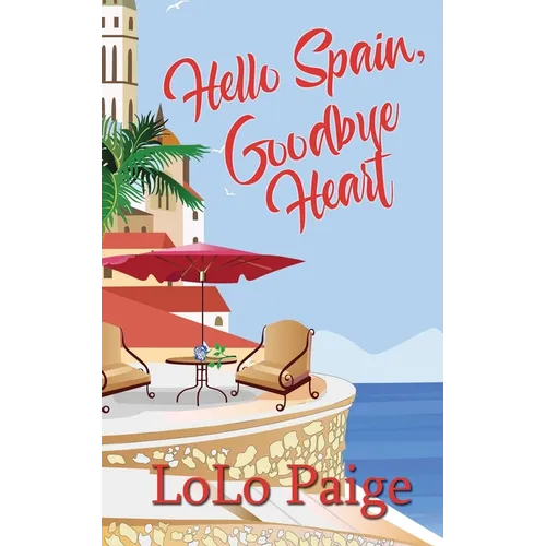Hello Spain, Goodbye Heart - Paperback