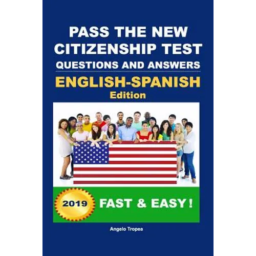Pass The New Citizenship Test Questions And Answers English-Spanish Edition - Paperback