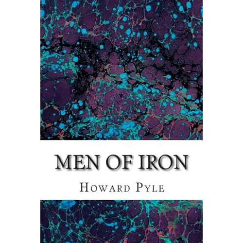 Men of Iron: (Howard Pyle Classics Collection) - Paperback