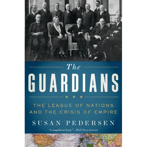 Guardians: The League of Nations and the Crisis of Empire - Paperback