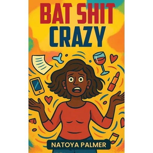 Bat Shit Crazy - Hardcover