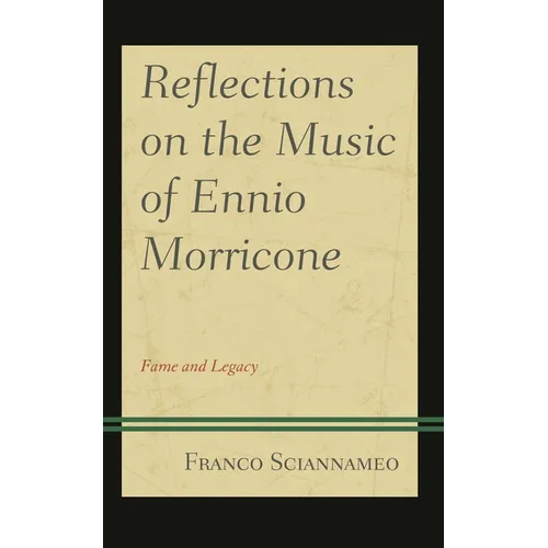 Reflections on the Music of Ennio Morricone: Fame and Legacy - Hardcover